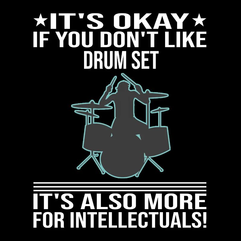 It's Okay If You Don't Like Drum Set Drummer