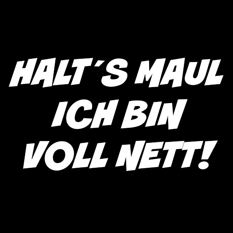 Halts Maul ich bin voll nett