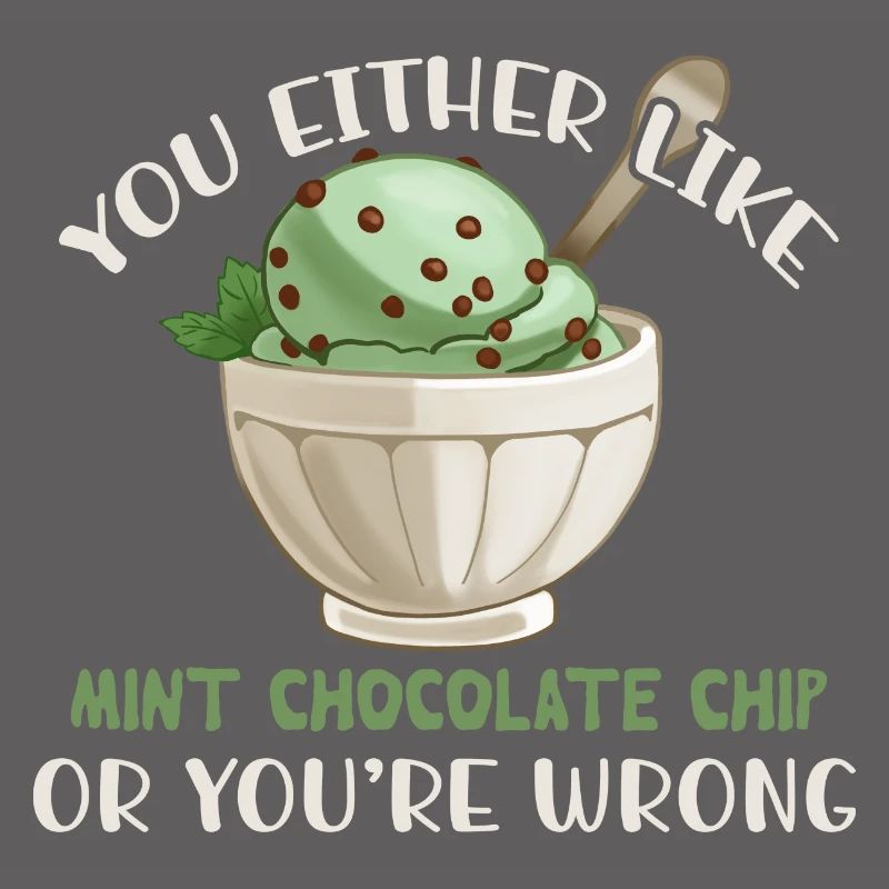 Entweder Du Magst Mint Chocolate Chip Oder Du