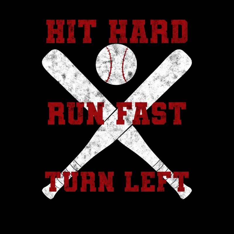 Hit Hard Run Fast Turn Left Baseball