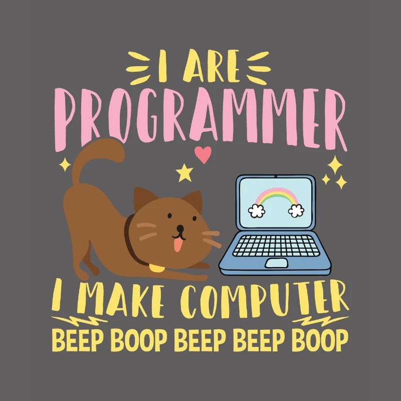 I Are Programmer I Makes Computer Beep Boop Coder