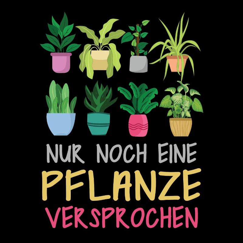 Nur noch eine Pflanze | Lustiges Gärtner Geschenk