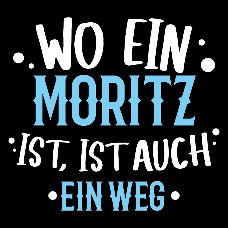 Wo ein Moritz ist, ist ein Weg / Geburtstag, Name