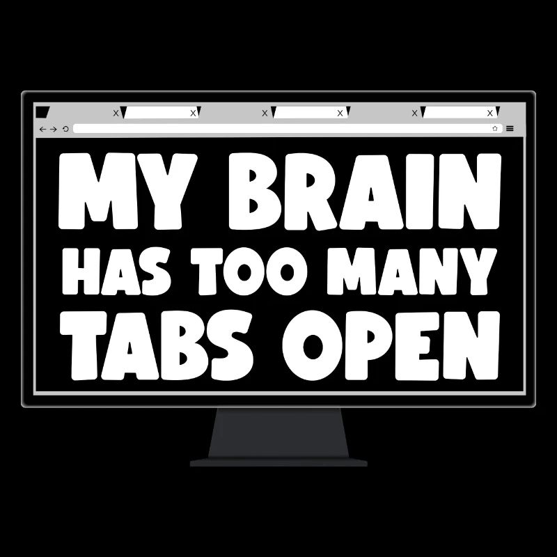 My Brain Has Too Many Tabs Open Lustiges Geschenk