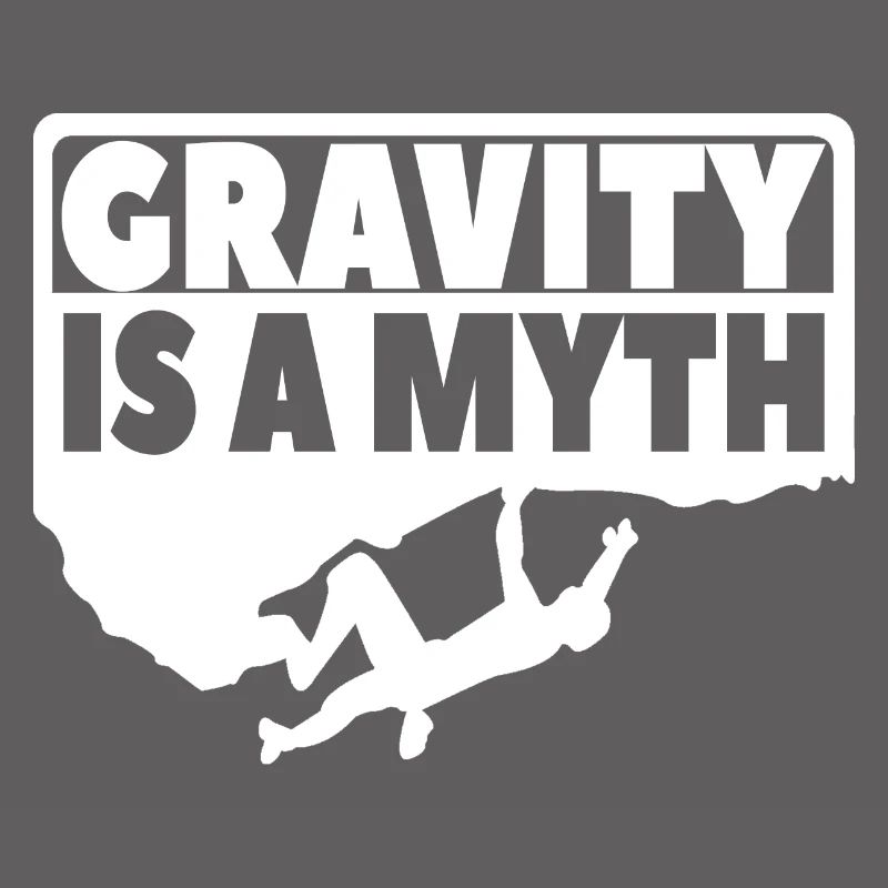 Gravity is a Myth - Kletterer Bergklettern