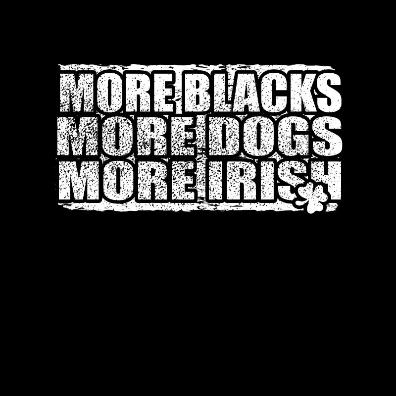 Plus de Noirs Plus de chiens Plus d’Irlandais