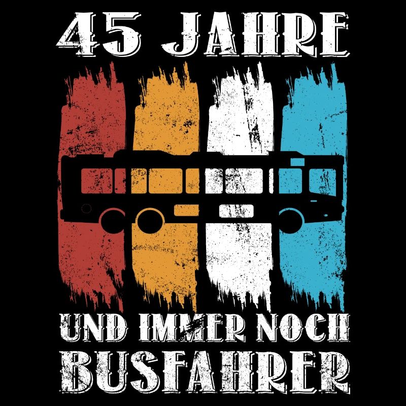 Busfahrer Busfahren Beruf 45 Geburtstag Spruch
