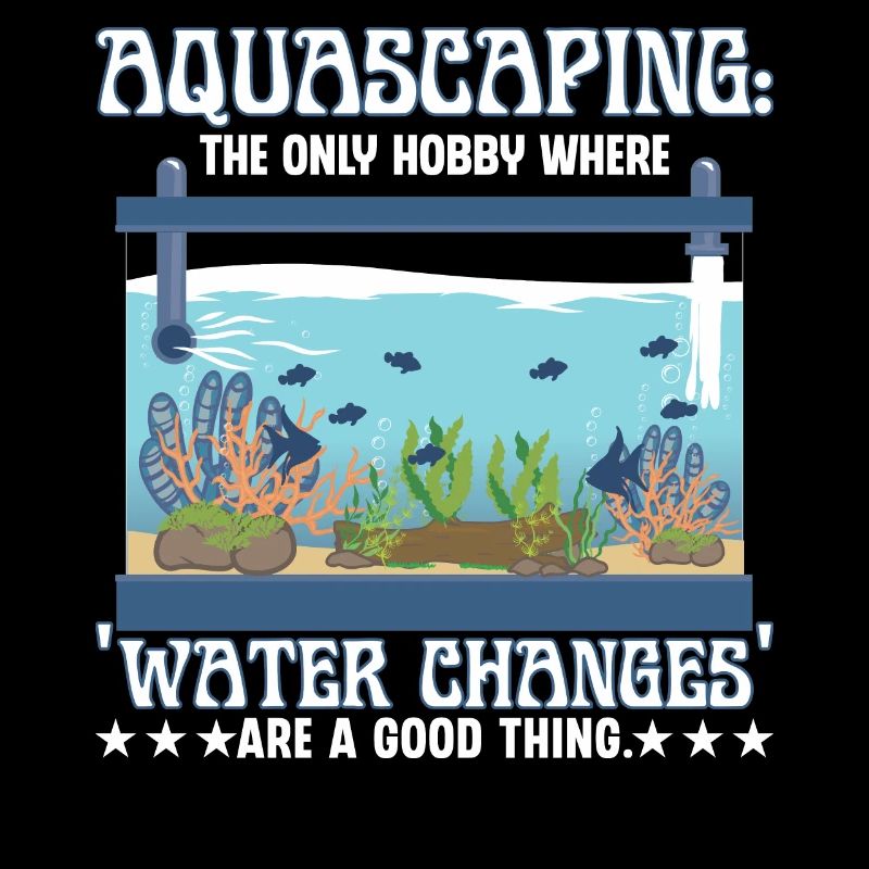 where 'water changes' are a good thing.