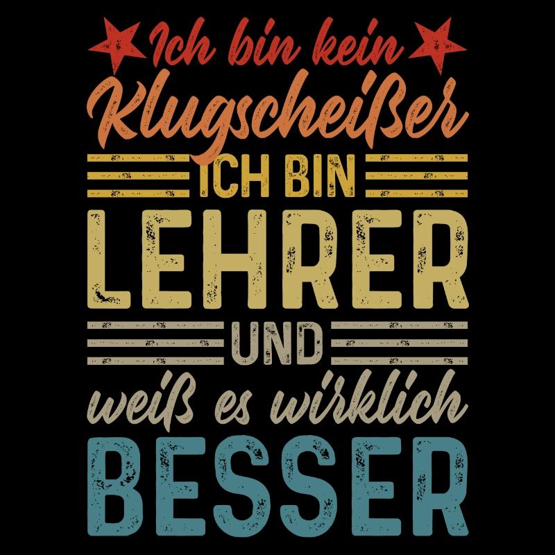 Ich bin kein Klugscheißer - lustiger Spruch Lehrer