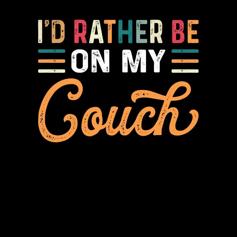 I'd rather be on my Couch Chiller Couch Potato
