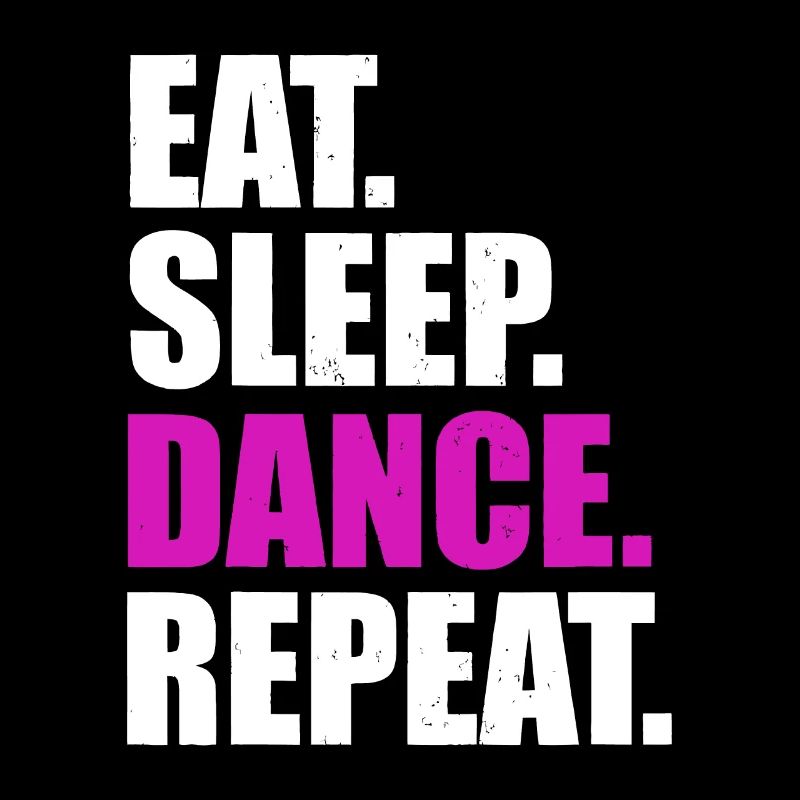 Eat Sleep Dance Repeat