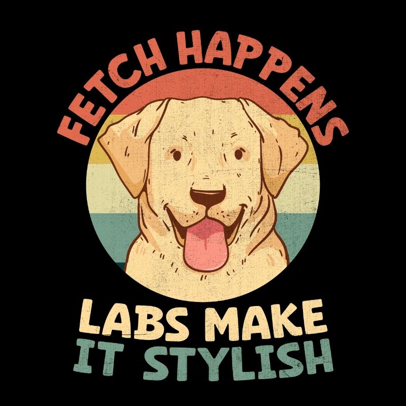 Fetch Happens Labs Make It Stylish Labrador Retrie