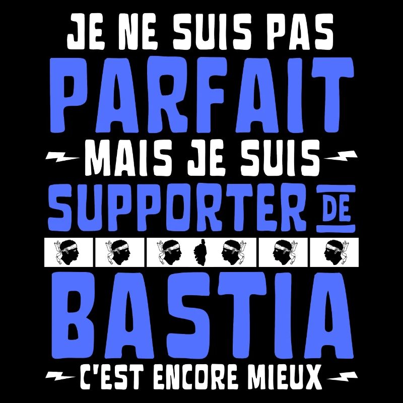 Pas Parfait mais Supporter de Bastia