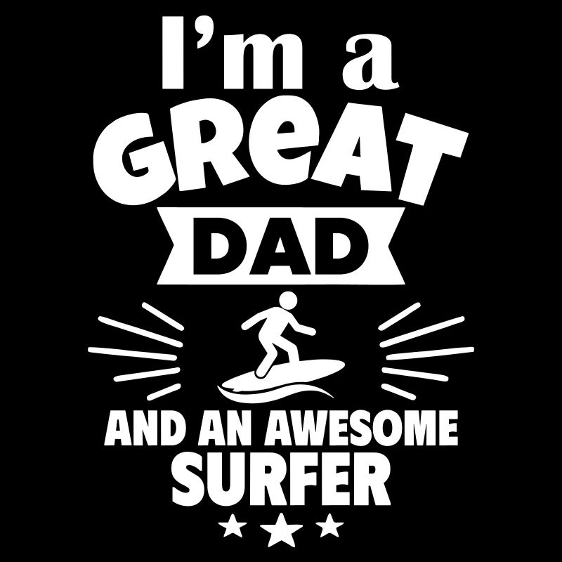 Ich bin ein toller Papa und ein cooler Surfer