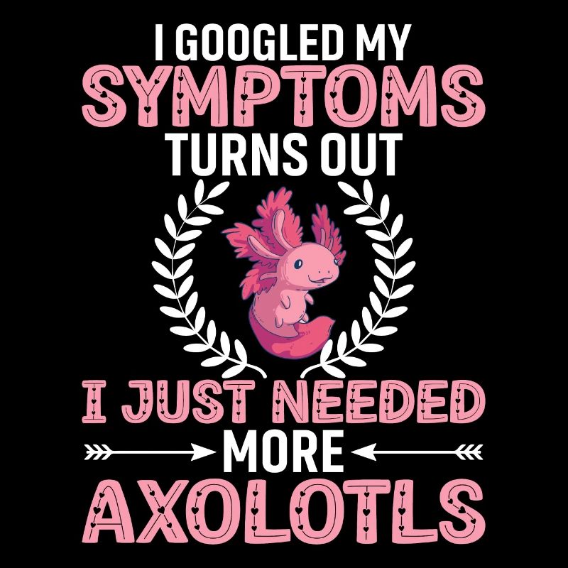 J’ai googlé mes symptômes I - axolotls