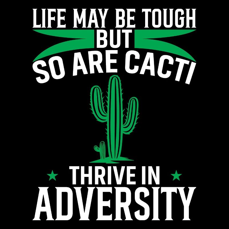 Life May Be Tough, But So Are Cacti - Thrive In Ad