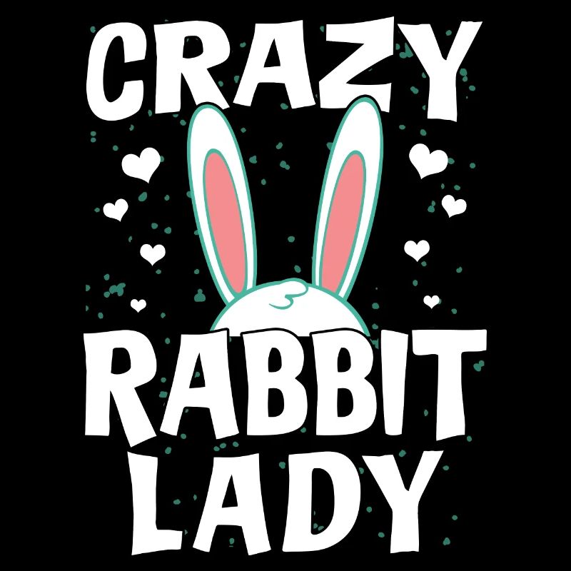 Crazy Rabbit Lady - Fan du propriétaire du lapin Rabbit