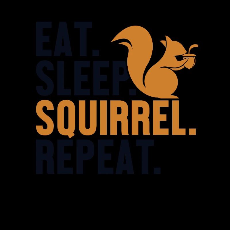 Eat Sleep Squirrel Repeat Écureuil gris Squirrel