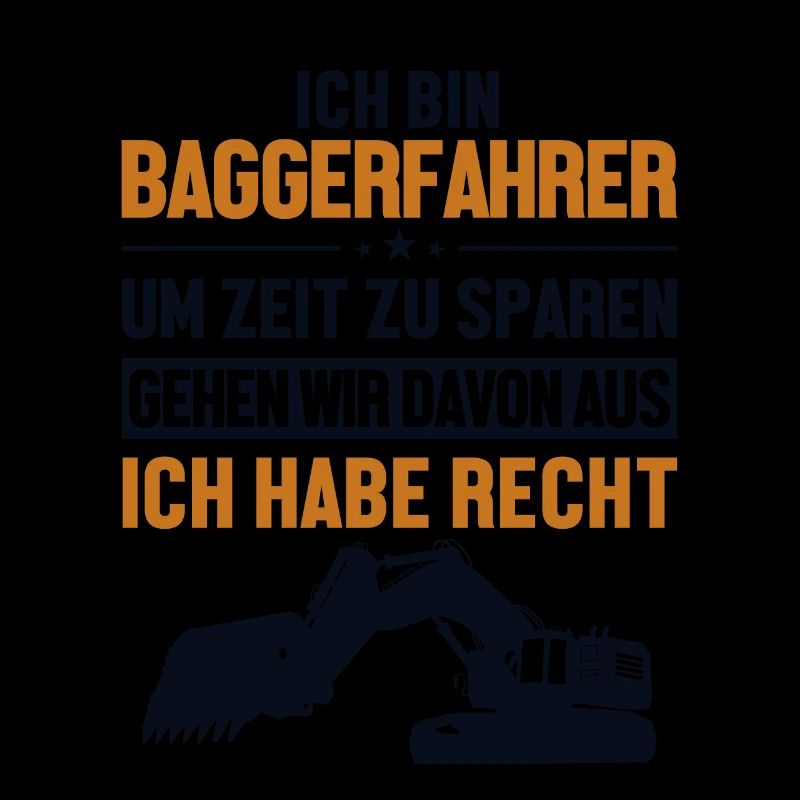 Baggerfahrer hat immer Recht Excavator