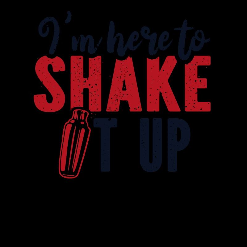 I'm Here To Shake It Up Bartender Mixologist