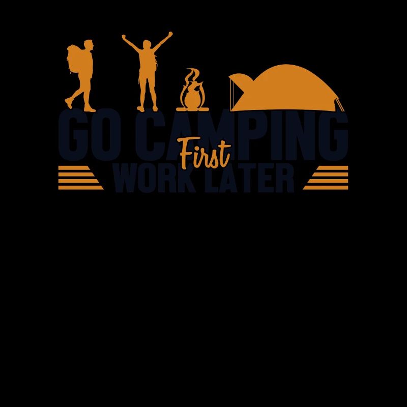 Camping First Work Later Zelten Glamping Camper