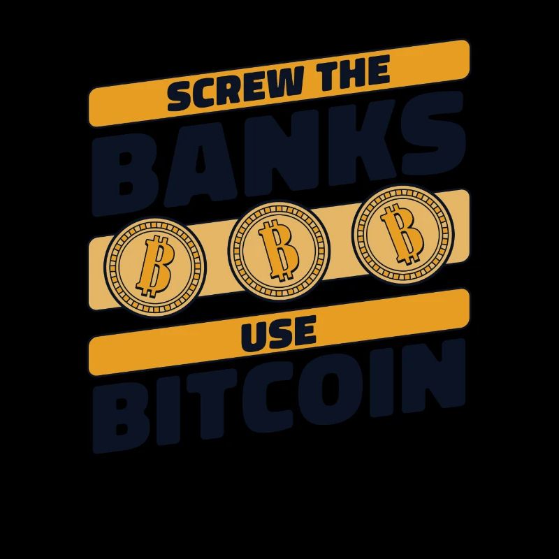 Screw The Banks Use Bitcoin Crypto Cryptocurrency