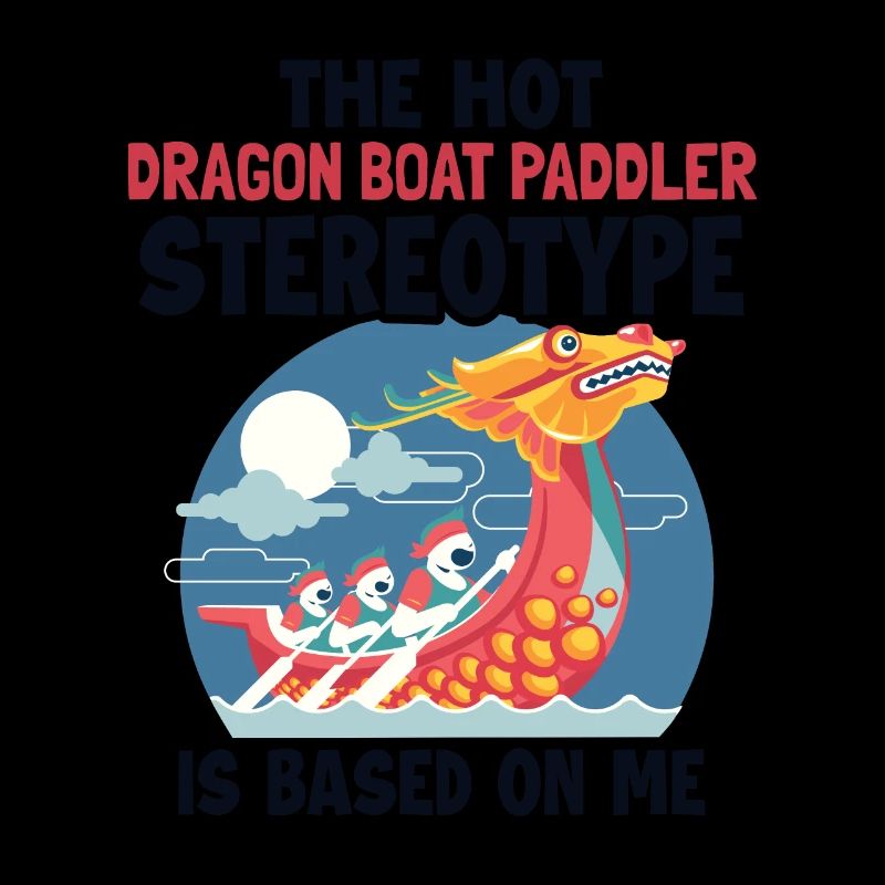 Le stéréotype du bateau-dragon est basé sur moi Team Lover
