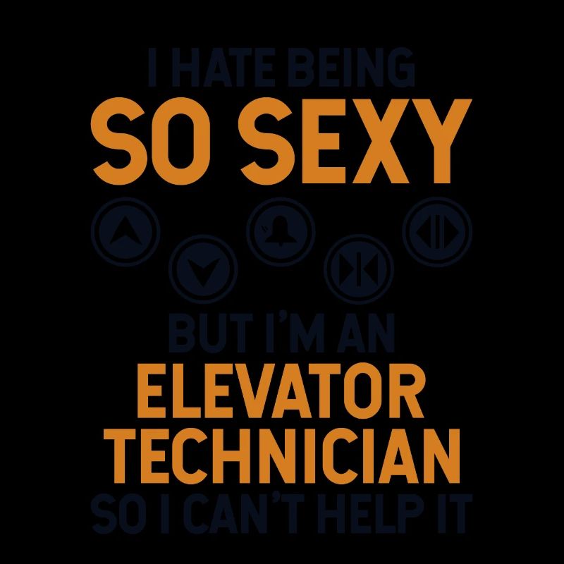 Hate Being So Sexy But I'm An Elevator Technician
