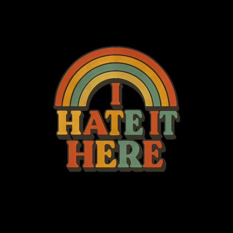 Ironisch Ich hasse es hier Regenbogen
