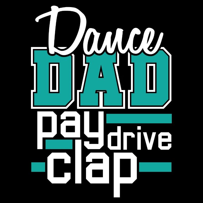 Dance Dad - Pay, Drive, Clap - Daddy Dancing Support