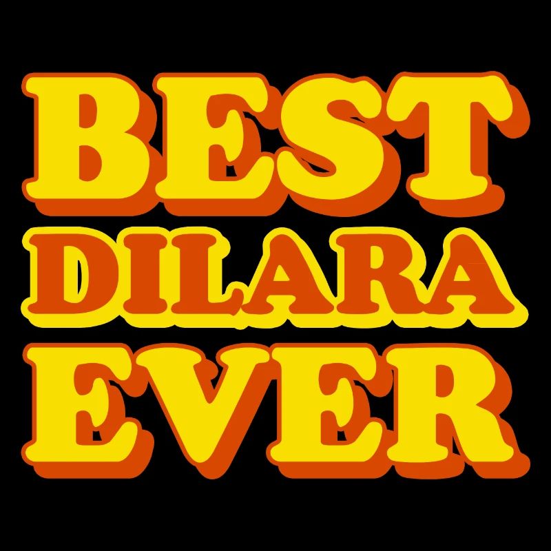 Dilara First Name Funny Gift