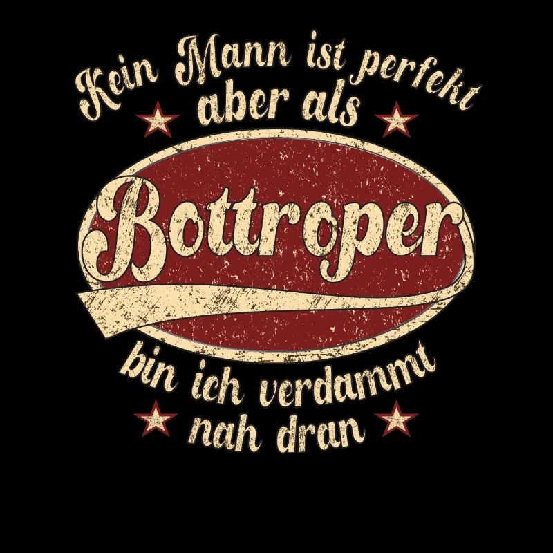 Bottrop Retro der perfekte Bottroper Mann Spruch