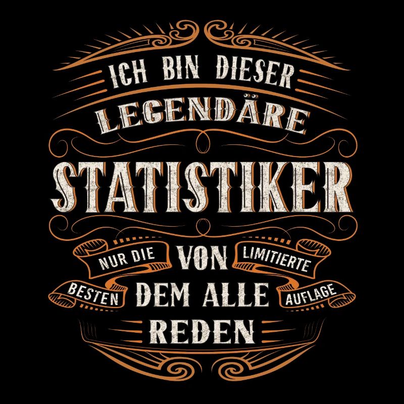 Statistiker ich bin dieser legendäre Statistik