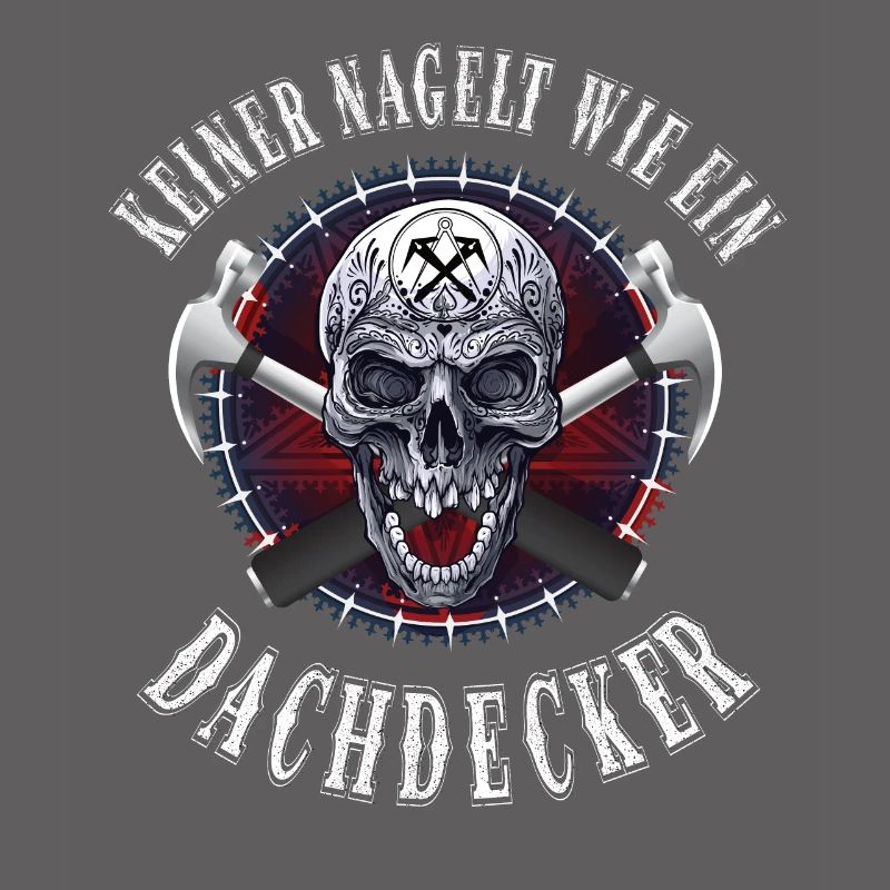 Dachdecker keiner nagelt wie ein Dachdecker