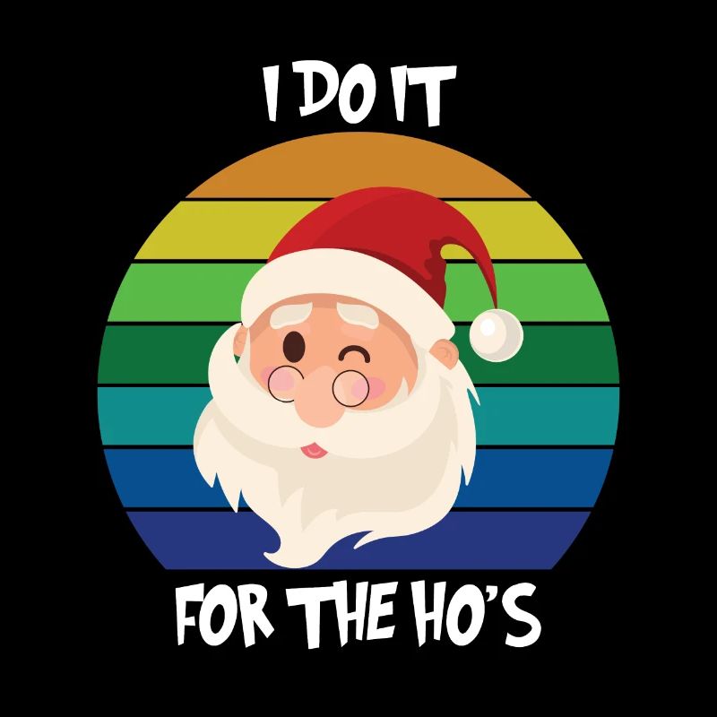 I DO IT FOR THE HO's