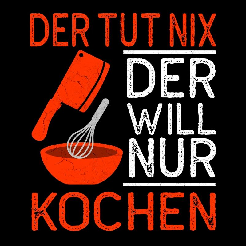 Koch - Der will nur kochen