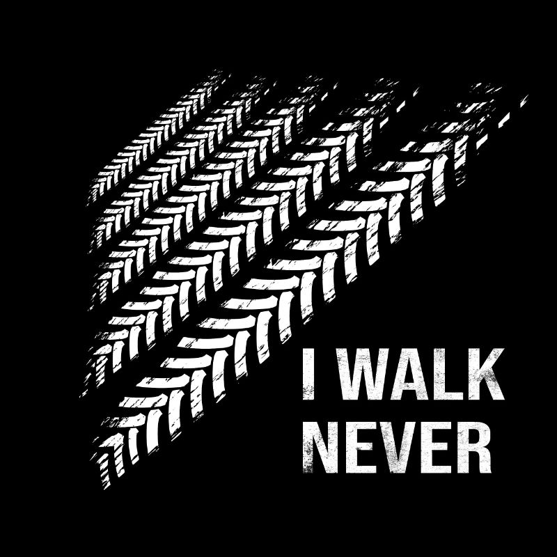 I Walk Never Traces de pneus Idée cadeau