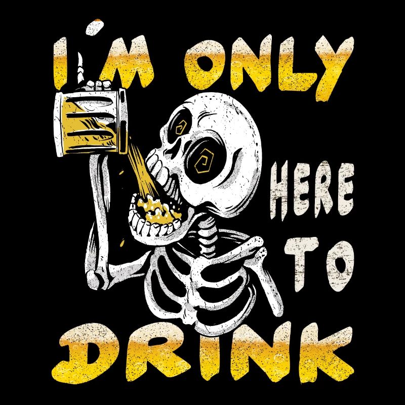 Ich bin nur hier, um zu trinken