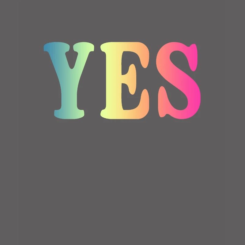 YES - Cool Funny Positive Saying