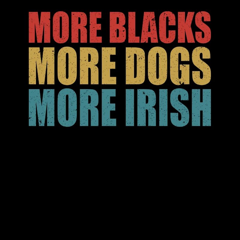 More Blacks More Dogs More Irish