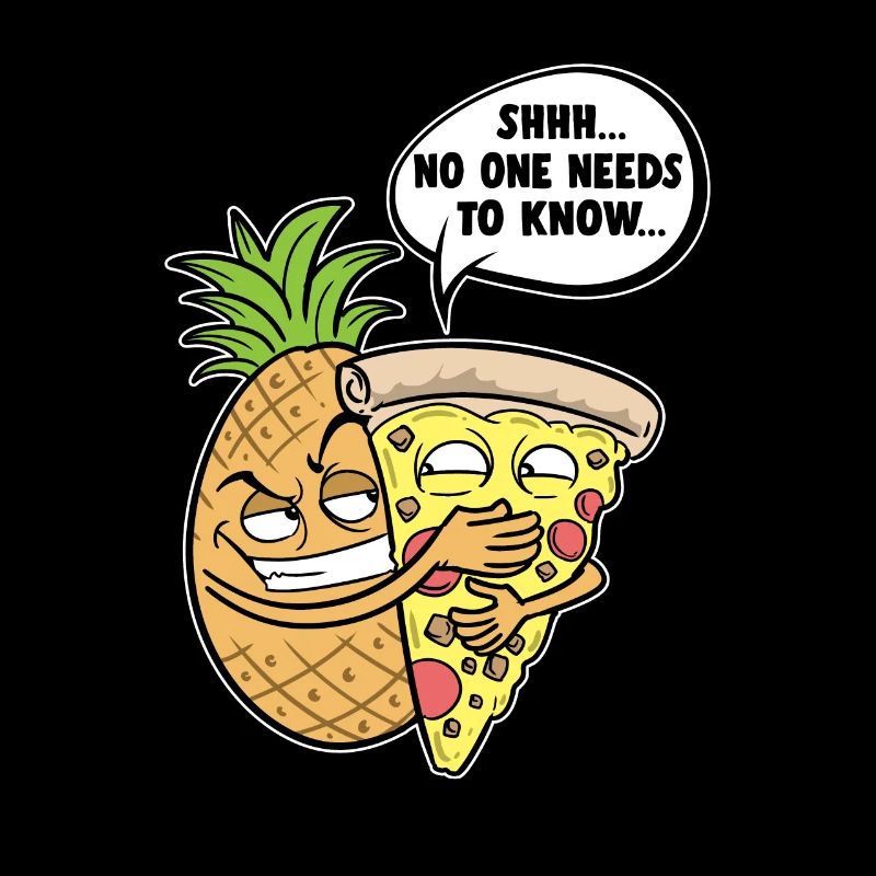 Pineapple Hawaiian Pizza Shh, No One Needs To Know