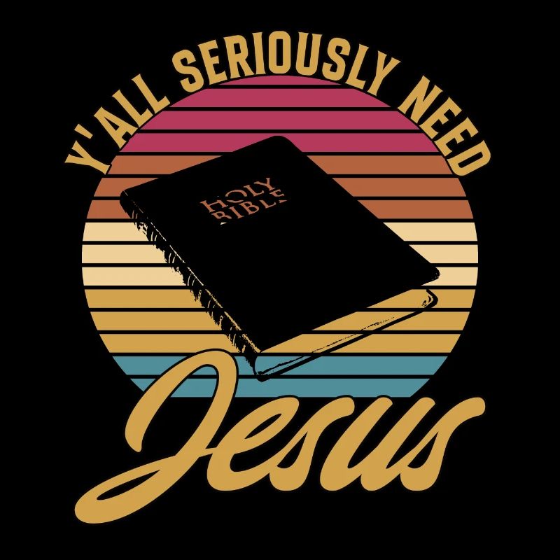 Y'all Seriously Need Jesus