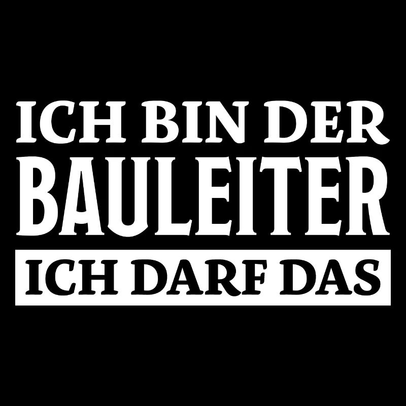 Bauleiter Spruch Baustelle Fun Bauleiter Geschenk