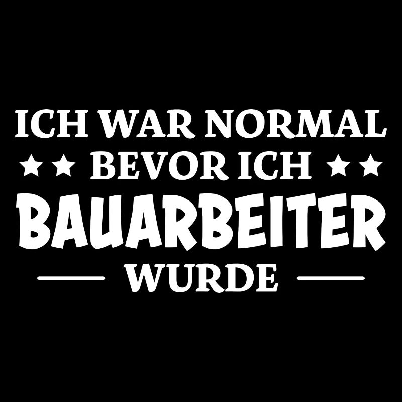 Bauarbeiter Spruch Lustiges Bauarbeiter Geschenk