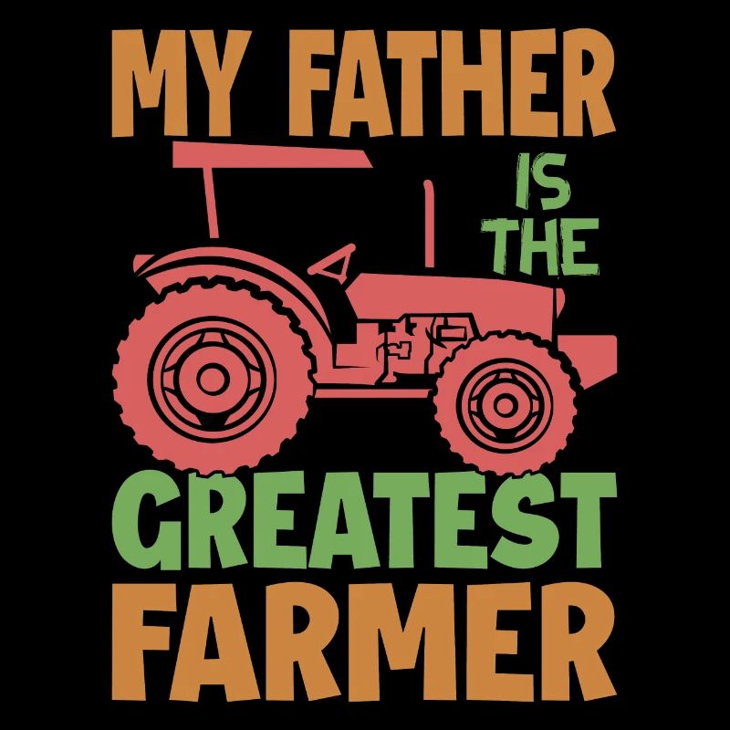My Father Is The Greatest Farmer - Farm - Farming