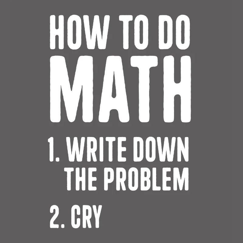 How To Do Math Write Down The Problem Funny Quotes