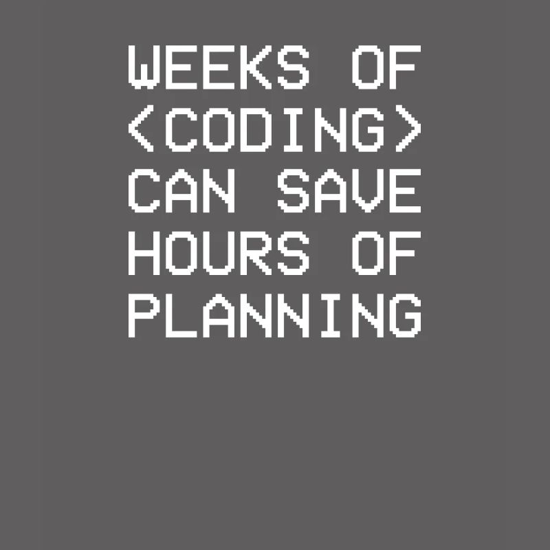 Weeks Coding Save Hours Planning Admin