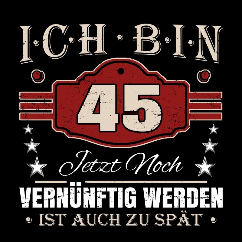 45. Geburtstag Spruch Vernünftig Werden
