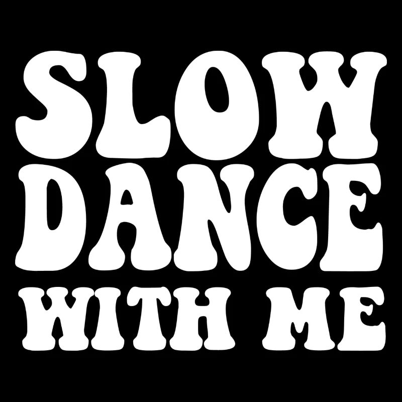 Slow Dance With Me