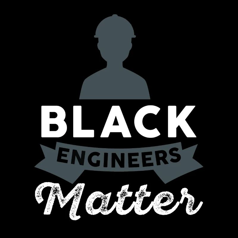 Engineer - Black Engineers Matter